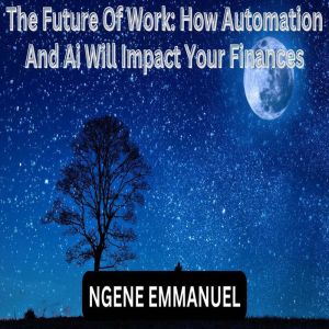 The Future Of Work How Automation An..., NGENE EMMANUEL