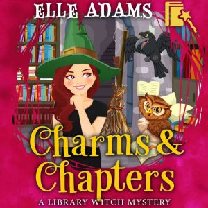 Charms  Chapters, Elle Adams