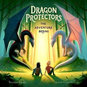 Dragon Protectors: The Adventure Begins
