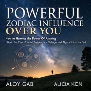 Powerful Zodiac Influence Over You Ho..., Aloy Gab