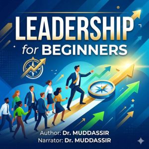 Leadership for Beginners, Dr.Muddassir
