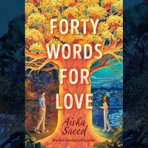 Forty Words for Love, Aisha Saeed