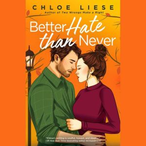 Better Hate than Never, Chloe Liese