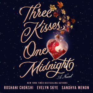 Three Kisses, One Midnight, Roshani Chokshi