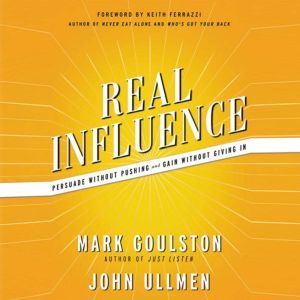 Real Influence, Mark Goulston