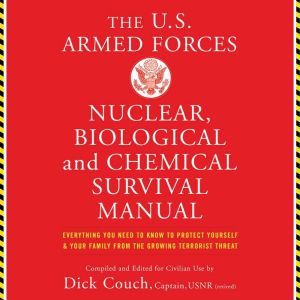 U.S. Armed Forces Nuclear, Biological And Chemical Survival Manual, Dick Couch