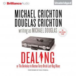 Dealing or The BerkeleytoBoston For..., Michael Crichton