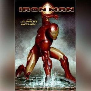 The Iron Man Collection: Iron Man, Iron Man 2, and Iron Man 3, Marvel Press