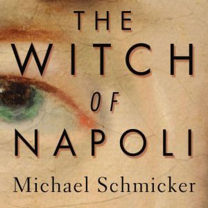The Witch of Napoli, Michael Schmicker