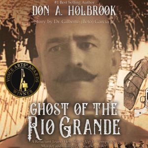 The Ghost of the Rio Grande, Don Allen Holbrook