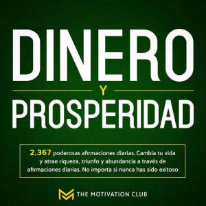 Dinero y Prosperidad 2,367 poderosas ..., The Motivation Club
