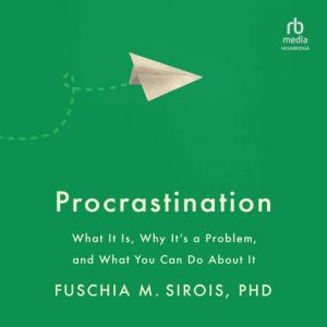 Procrastination, Fuschia M. Sirois