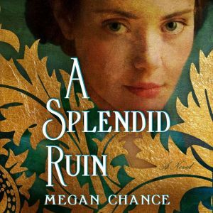 A Splendid Ruin, Megan Chance