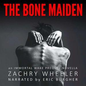 The Bone Maiden: An Immortal Wake Prequel Novella