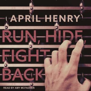 Run, Hide, Fight Back, April Henry