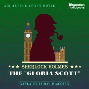 The Gloria Scott, Sir Arthur Conan Doyle