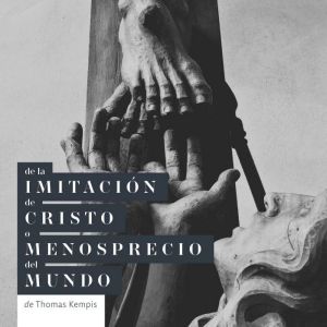 de la Imitacion de Cristo, Thomas Kempis