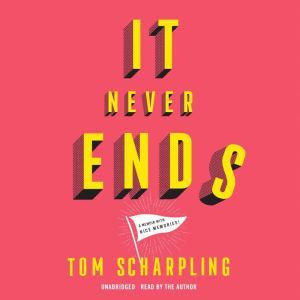 It Never Ends, Tom Scharpling