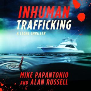 Inhuman Trafficking: A Legal Thriller