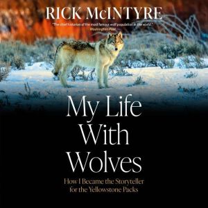 My Life With Wolves, Rick McIntyre