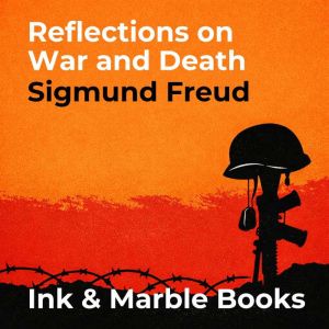 Reflections on War and Death, Sigmund Freud