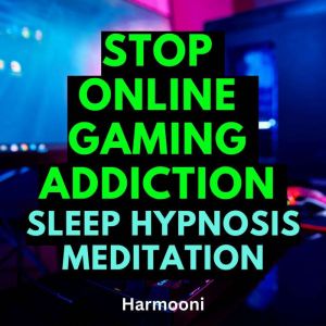 Stop Online Gaming Addiction Sleep Hy..., Harmooni