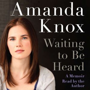 Waiting to be Heard, Amanda Knox