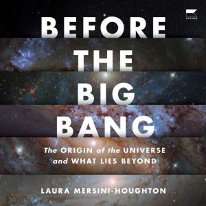 Before The Big Bang, Laura MersiniHoughton