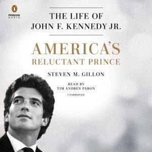 Americas Reluctant Prince, Steven M. Gillon
