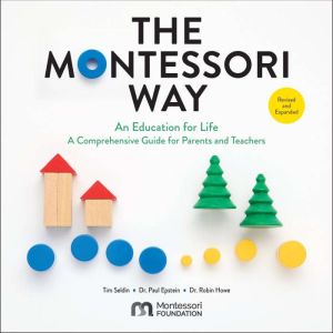 The Montessori Way, Revised and Expan..., Tim Seldin