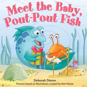 Meet the Baby, PoutPout Fish, Deborah Diesen