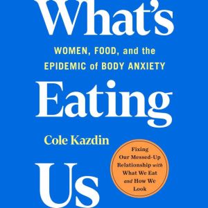Whats Eating Us, Cole Kazdin