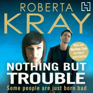 Nothing but Trouble, Roberta Kray