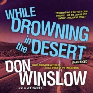 While Drowning in the Desert, Don Winslow