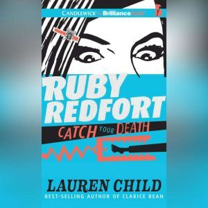 Ruby Redfort Catch Your Death, Lauren Child