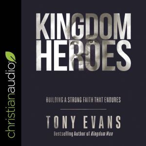 Kingdom Heroes, Tony Evans
