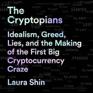 The Cryptopians, Laura Shin