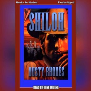 Shiloh, Dusty Rhodes