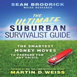 The Ultimate Suburban Survivalist Gui..., Sean Brodrick
