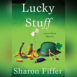 Lucky Stuff: A Jane Wheel Mystery