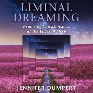 Liminal Dreaming, Jennifer Dumpert