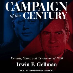 Campaign of the Century, Irwin F. Gellman