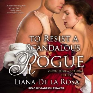 To Resist A Scandalous Rogue