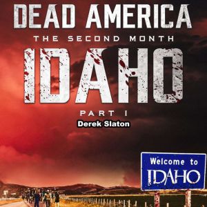 Dead America  Idaho Pt. 1, Derek Slaton
