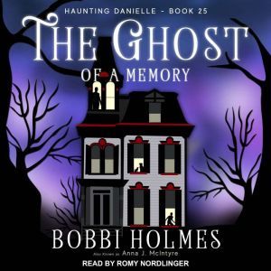 The Ghost of a Memory, Bobbi Holmes