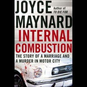 Internal Combustion, Joyce Maynard