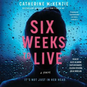 Six Weeks to Live, Catherine McKenzie