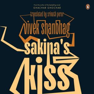 Sakinas Kiss, Vivek Shanbhag