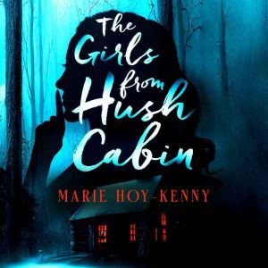 The Girls from Hush Cabin, Marie HoyKenny