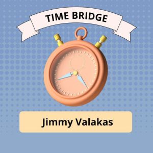 Time Bridge, Jimmy Valakas